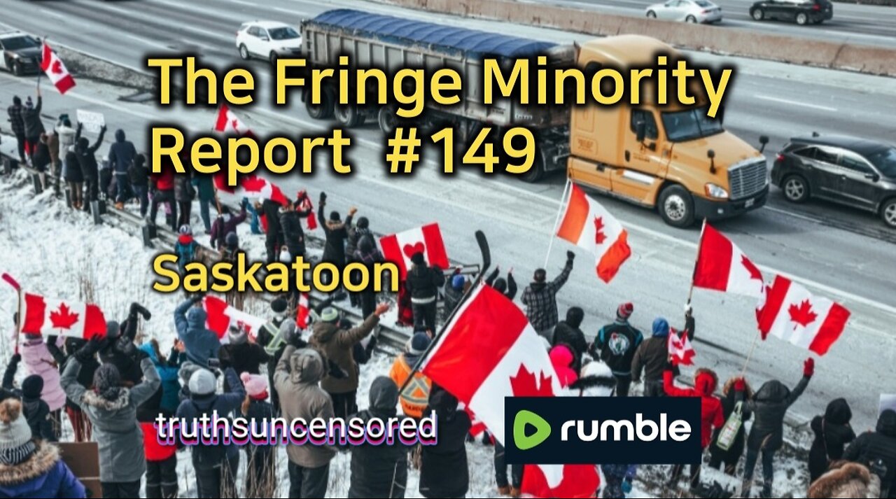 The Fringe Minority Report #149 National Citizens Inquiry Saskatoon