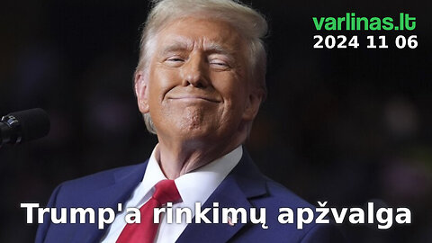 Varlinas tiesiogiai - 2024 11 06 - Trump'a rinkimų apžvalga (laikas keisti kedus)