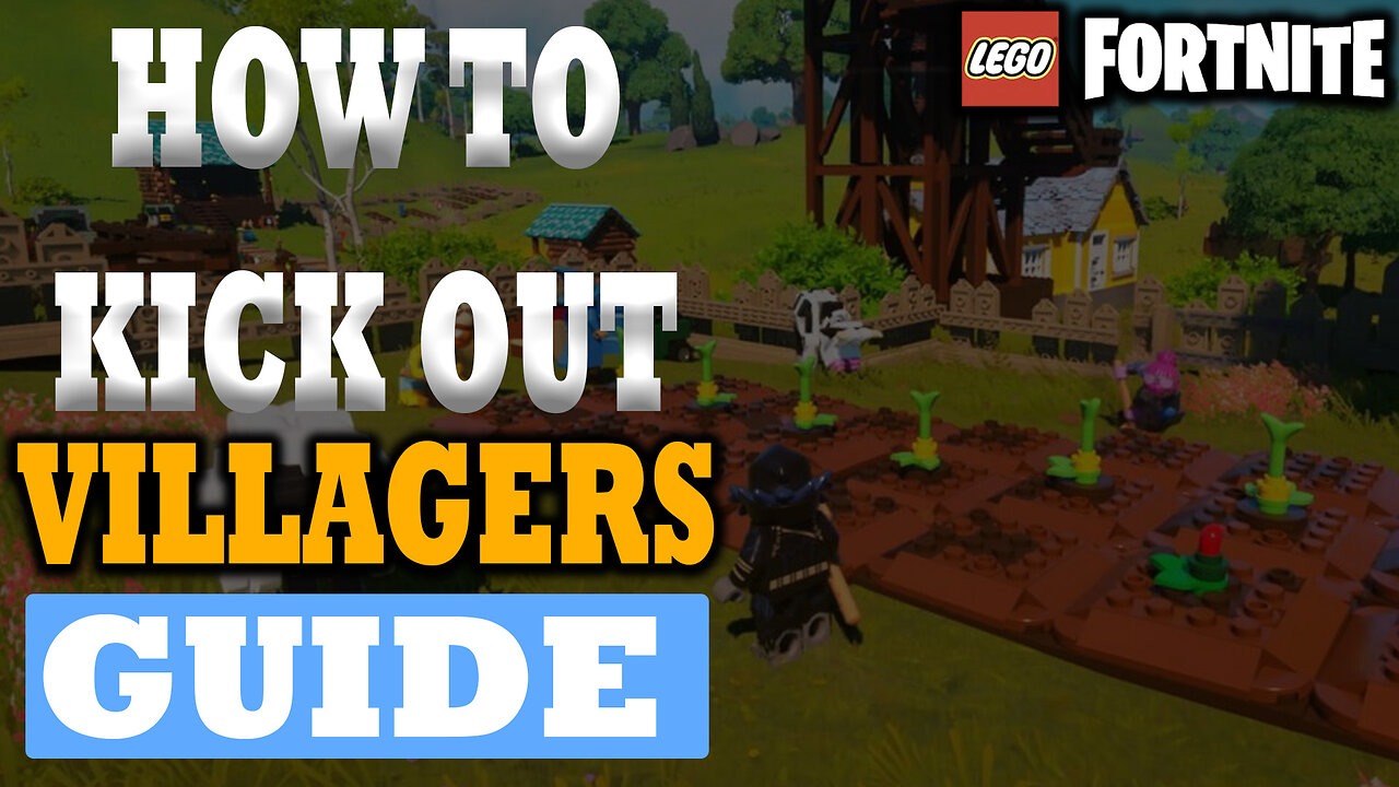 How To Remove Villagers From Your Village In LEGO Fortnite