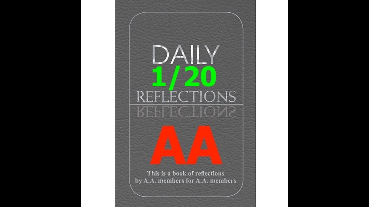 January 20 – AA Meeting - Daily Reflections - Alcoholics Anonymous - Read Along