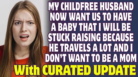 Childfree Husband Wants A Baby That I Will Have To Raise Alone And Don't Want To - Reddit Stories