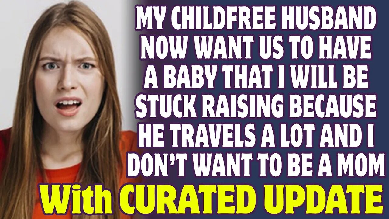 Childfree Husband Wants A Baby That I Will Have To Raise Alone And Don't Want To - Reddit Stories