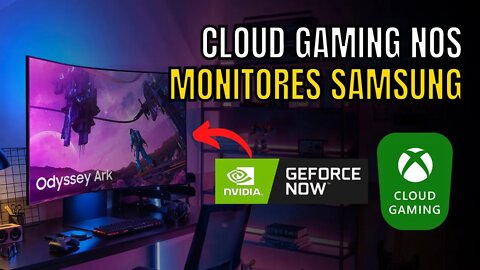 CLOUD GAMING NATIVO nos MONITORES SAMSUNG - Jogue xCLOUD direto no MONITOR pelo GAMING HUB