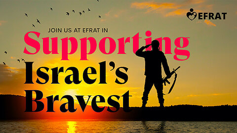 Efrat || Israel's Pro-Ministry Helping Israeli Soldiers And First Responders !!