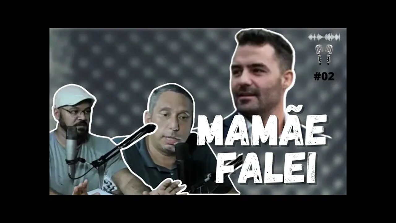 Mamãe Falei - 8 de Março dia Internacional da Mulher [Negão e OvO] - Podtudo&+1Cast #02