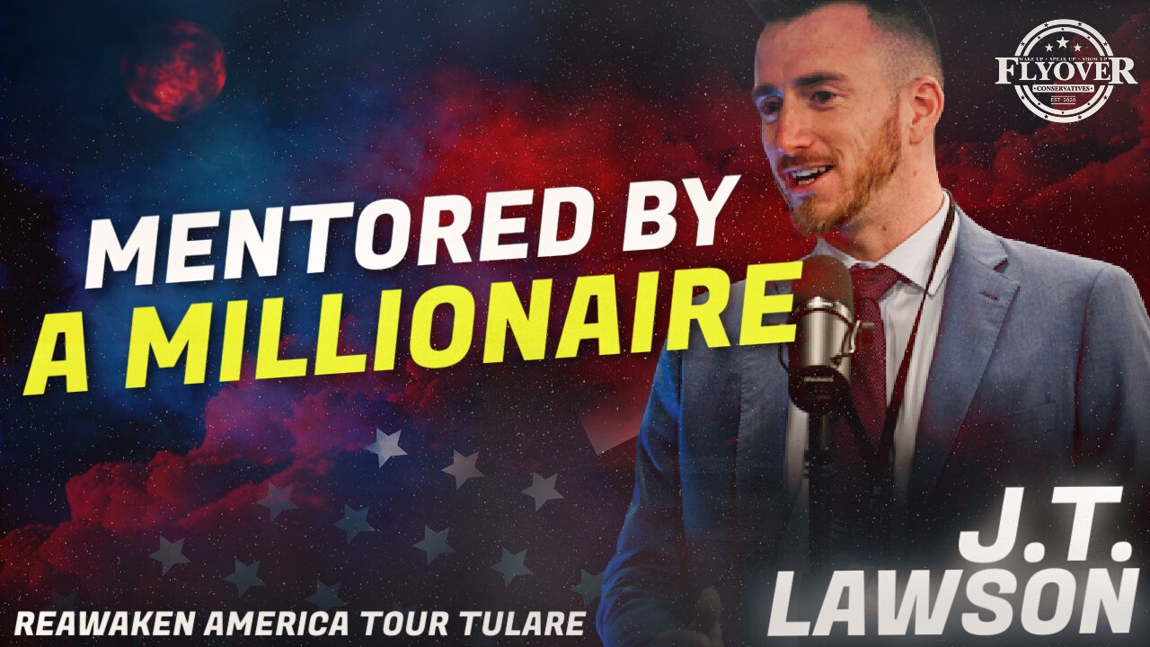 Young Conservative Mentored by Millionaire - J.T. Lawson | ReAwaken America Tulare