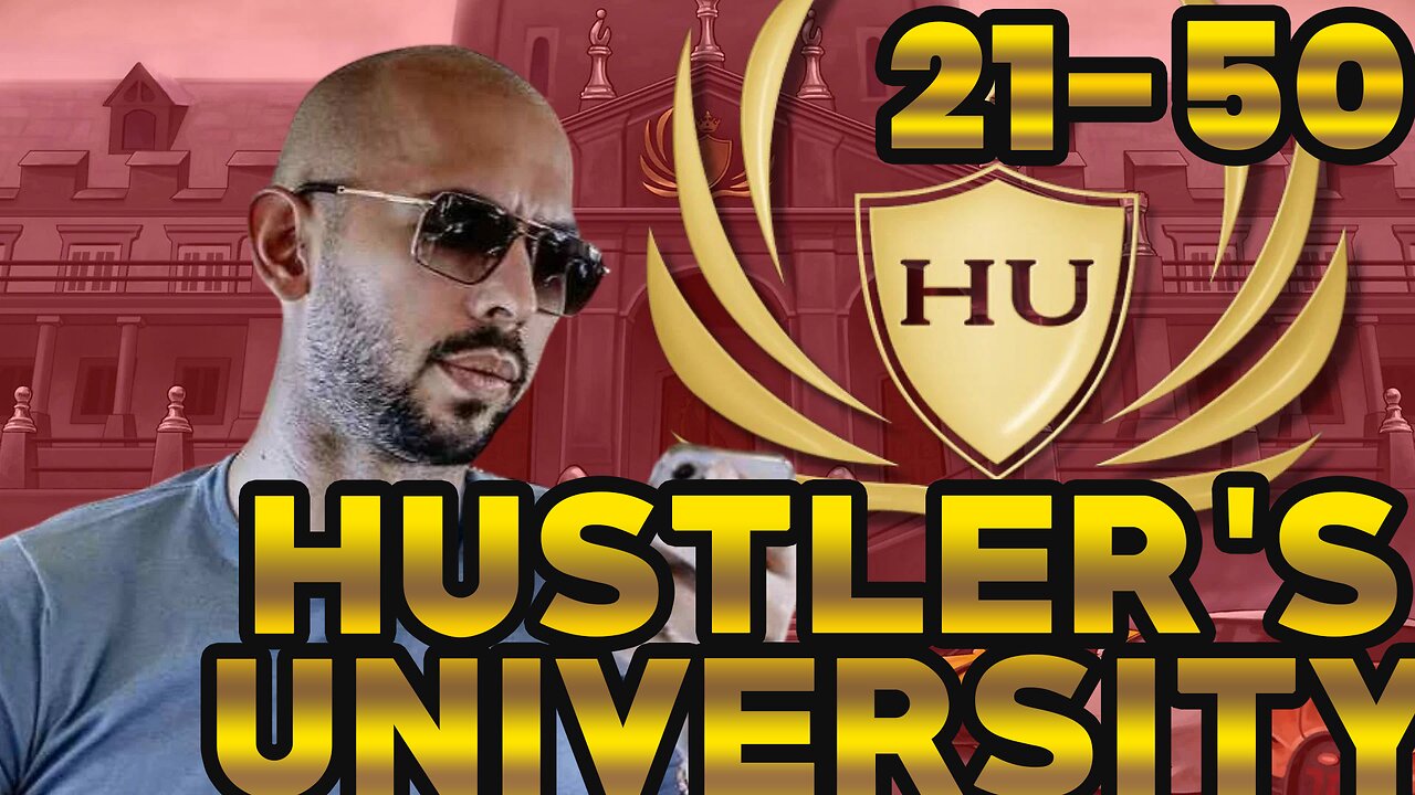 ANDREW TATE – Hustler's University Lesson 21-50 (FULL COURSE)