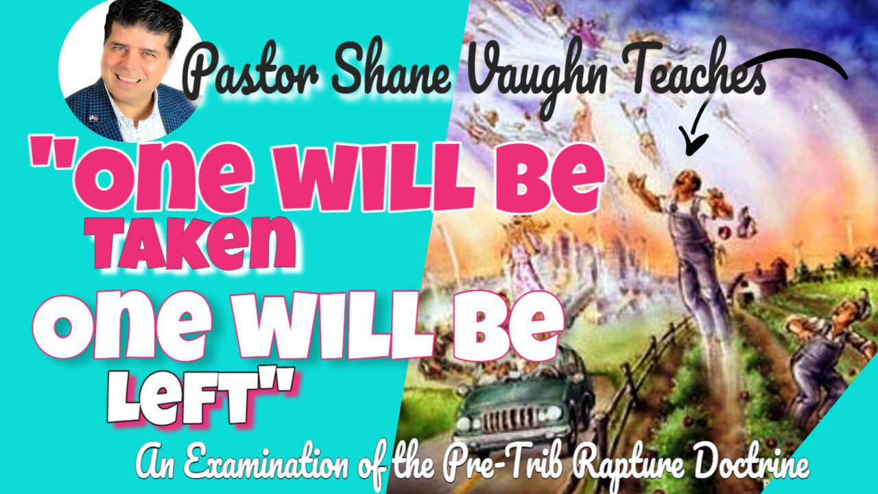 "One will be left and One Will be taken" - An Examination of the Pre-Trib Rapture doctrine