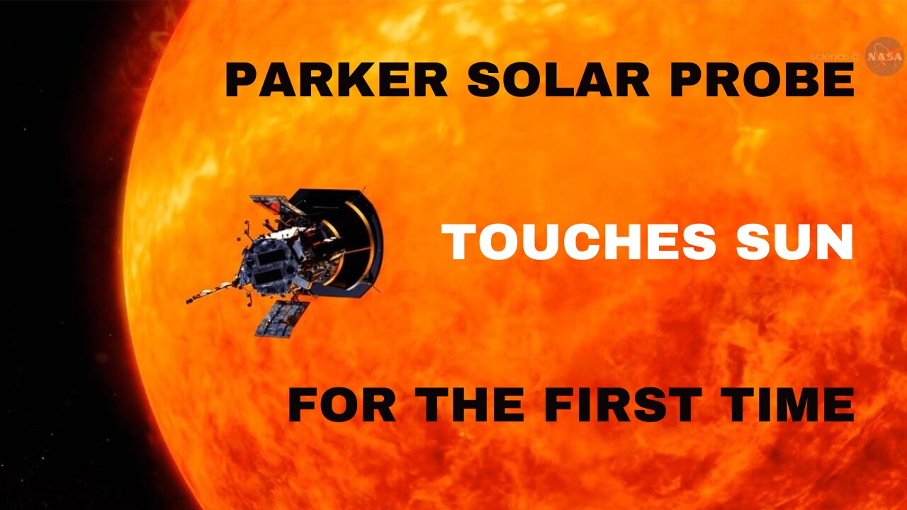 NASA's Parker Solar Probe Touches The Sun For The First Time