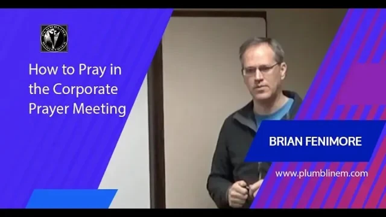 How to Pray in the Corporate Prayer Meeting