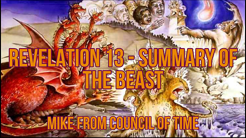 Revelation 13 - Summary Of The Beasts 2/12/24