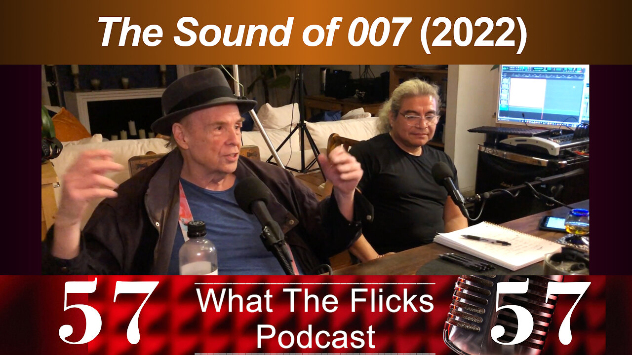 WTF 57 "The Sound of 007" (2022)