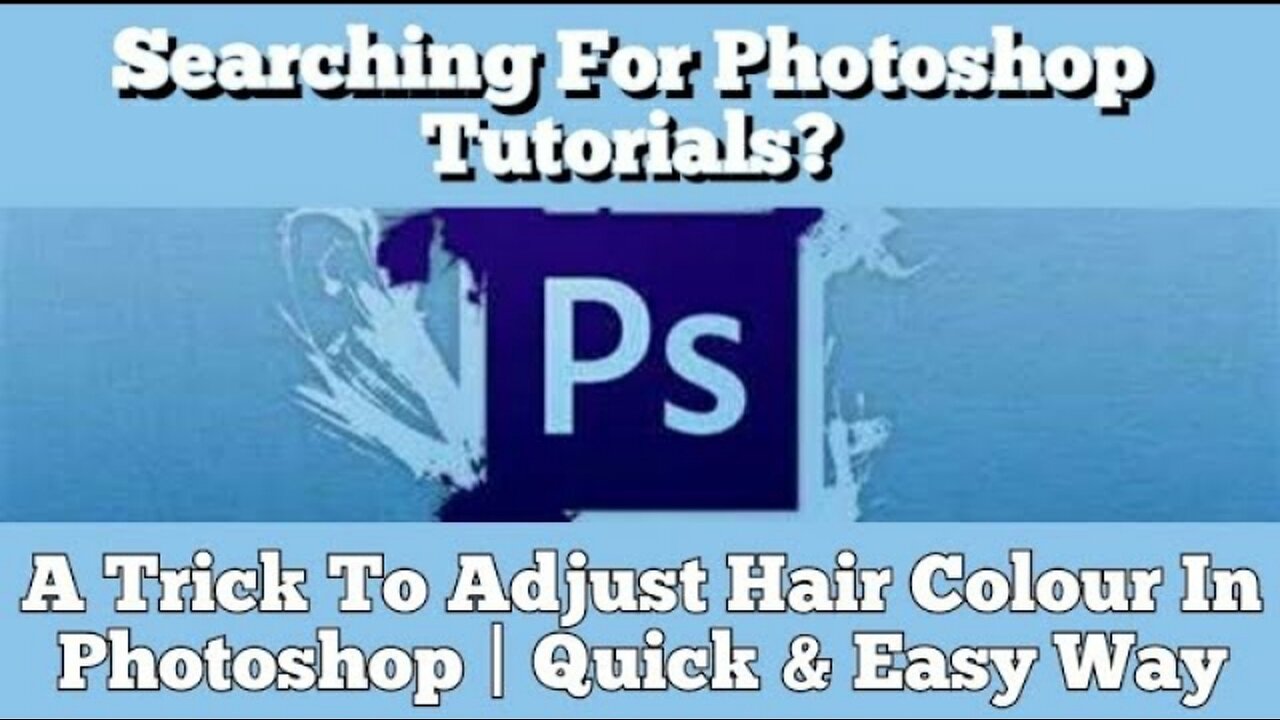 Searching For Photoshop Tutorials? A Trick To Adjust Hair Colour In Photoshop | Quick & Easy Way