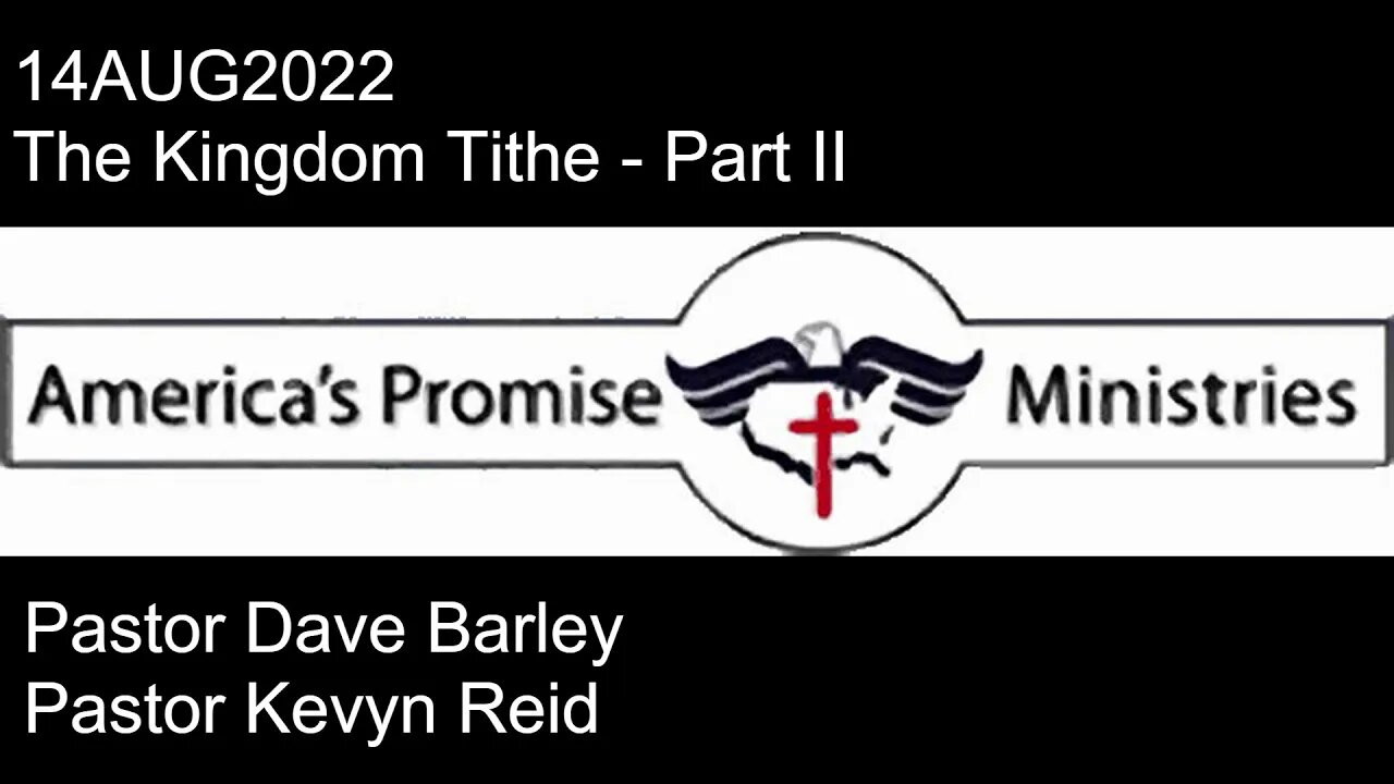 14AUG2022 - The Kingdom Tithe - Part II