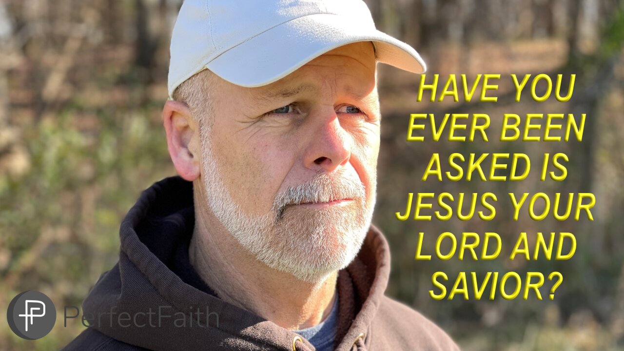 Have You Ever Been Asked, Is Jesus Your Lord and Savior?