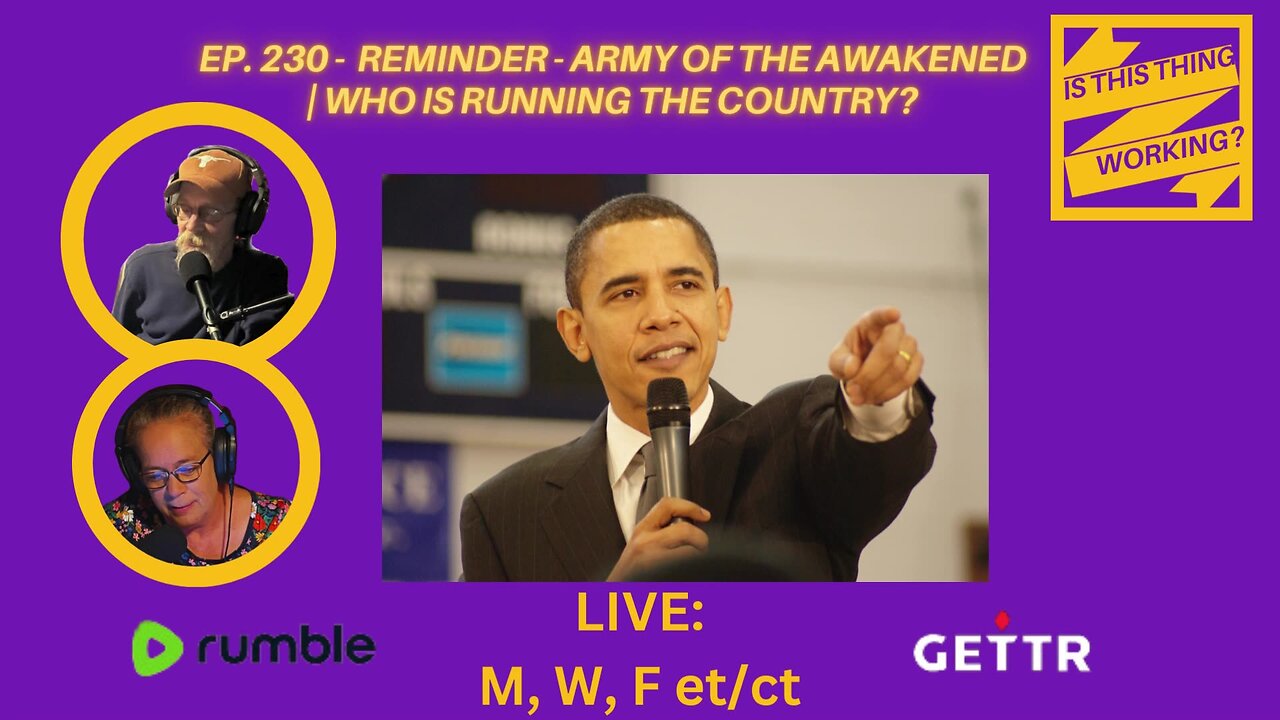 Ep. 230 - reminder - ARMY OF THE AWAKENED | WHO IS RUNNING THE COUNTRY?