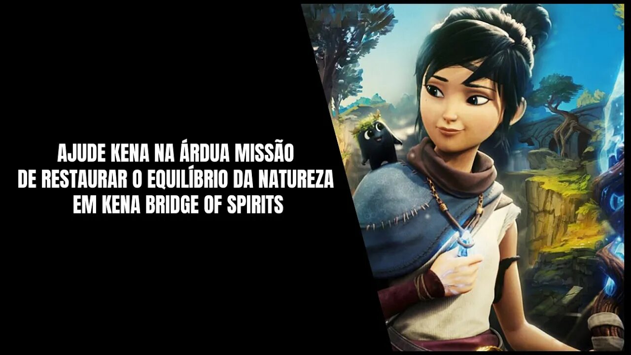 Kena Bridge of Spirits PS4, PS5 e PC (Já Disponível)