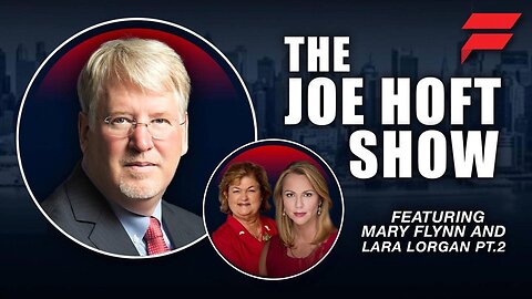 THE JOE HOFT SHOW - WITH LARA LOGAN AND MARY FLYNN O'NIELL PT2 | 29 NOVEMBER 2024