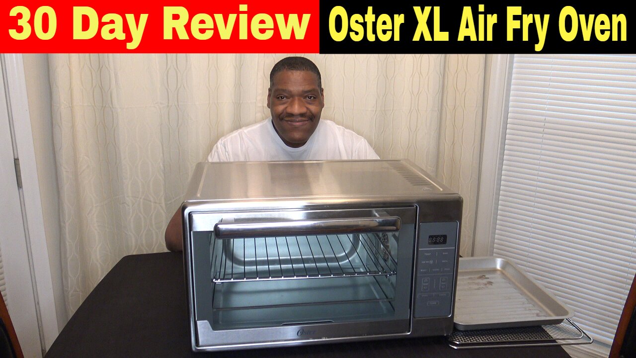 Oster Extra-Large Digital Air Fry Oven 30 Day Review