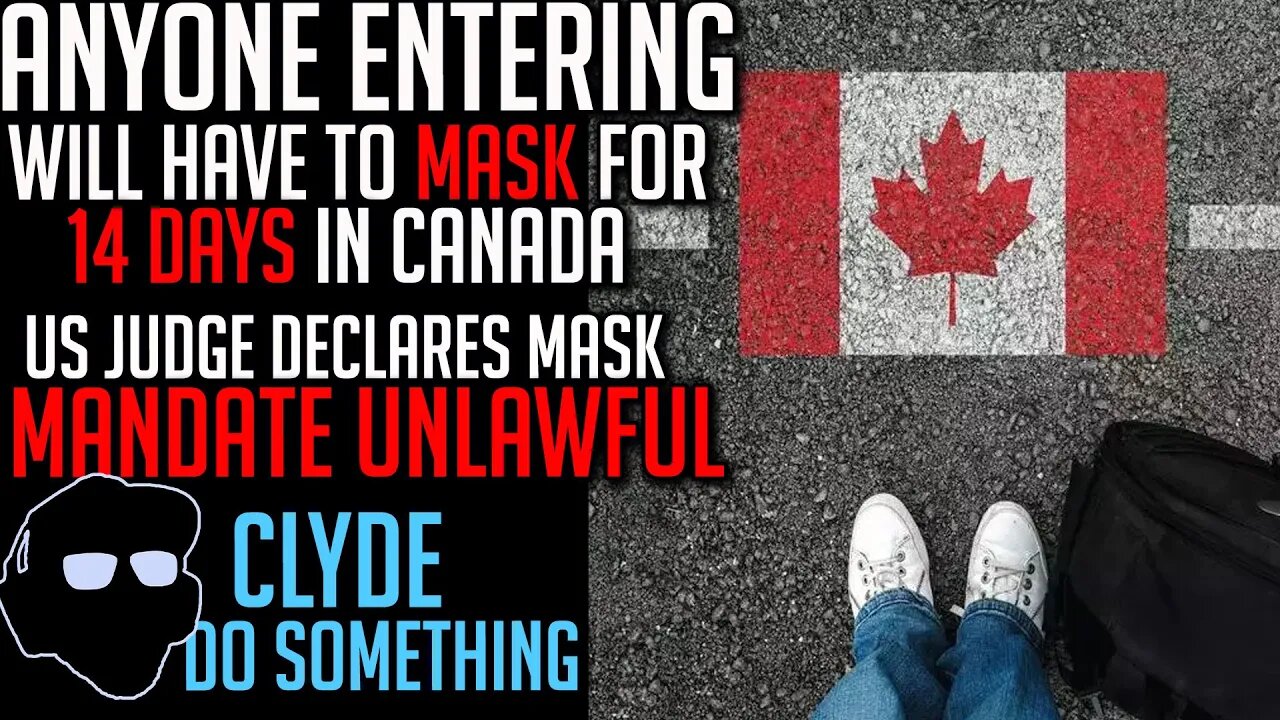 Entering Canada? 14 Day Mask Mandate for Any Travelers - US Mask Laws Thrown Out