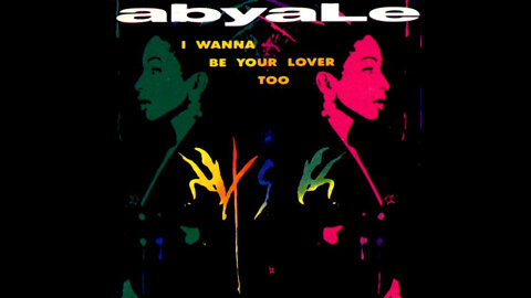 Abyale - I Wanna Be Your Lover Too