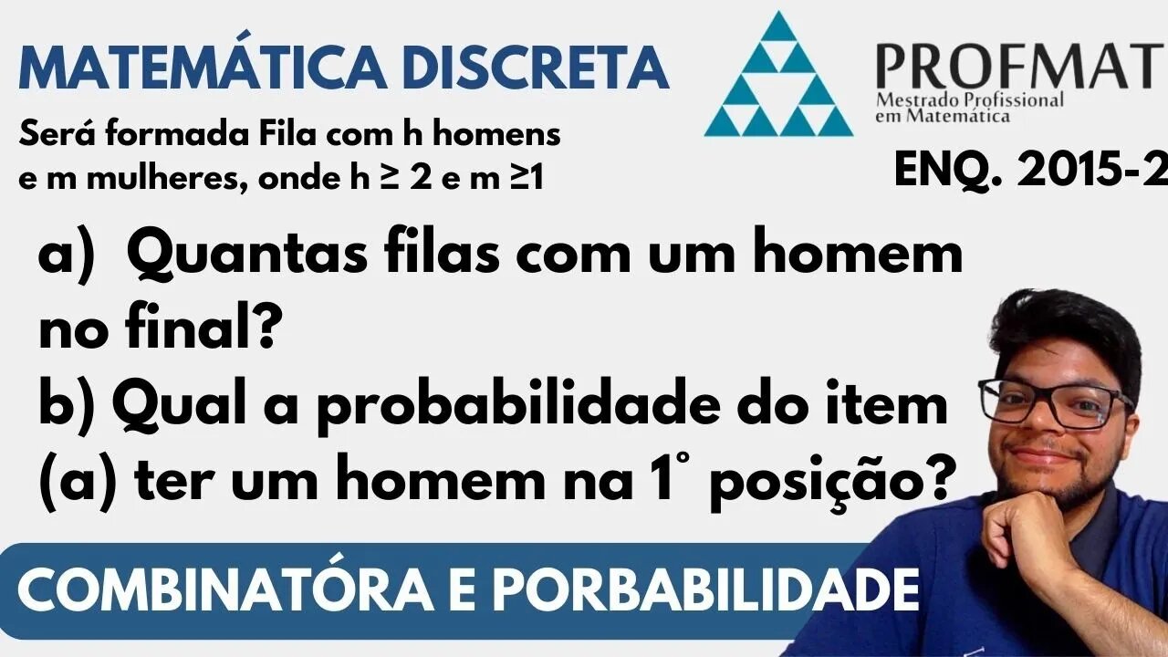 Será formada uma fila com h homens e m mulheres... PROFMAT Análise combinatória e Probabilidade MA12