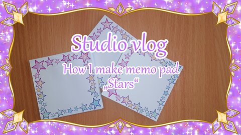 ✨Studio vlog✨ How I make memo pad „Stars“