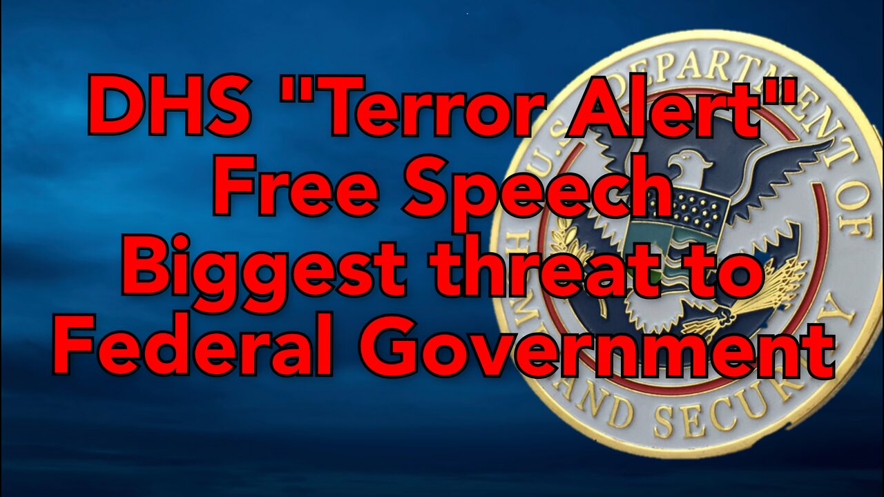 Biden's DHS labels Free Speech as a Terror Threat.