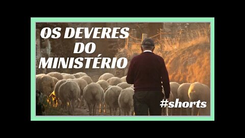 OS DEVERES DO MINISTÉRIO.#shorts