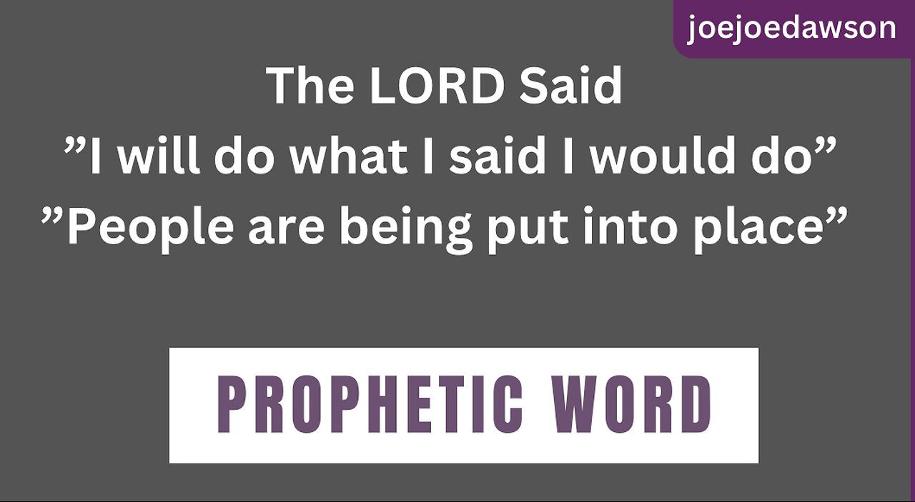 Prophetic Word - God will do what he said he would do!!! He is putting people in Place!!!!