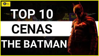 Top 10 Cenas de The Batman