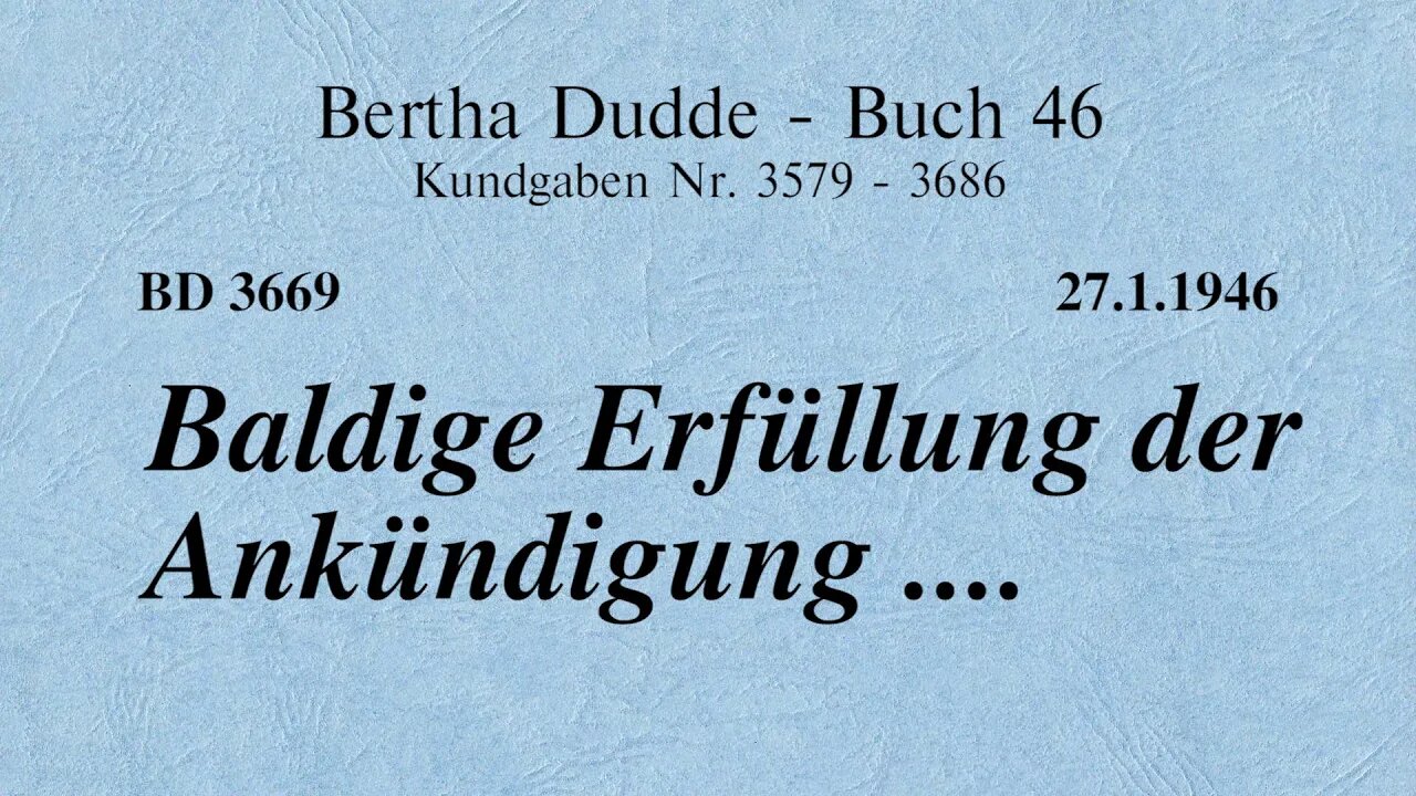 BD 3669 - BALDIGE ERFÜLLUNG DER ANKÜNDIGUNG ....