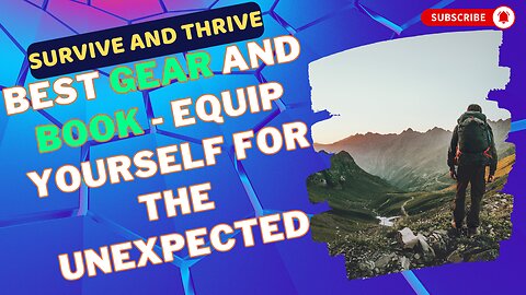 Survive and Thrive: Best Gear and Book - Equip Yourself for the Unexpected!