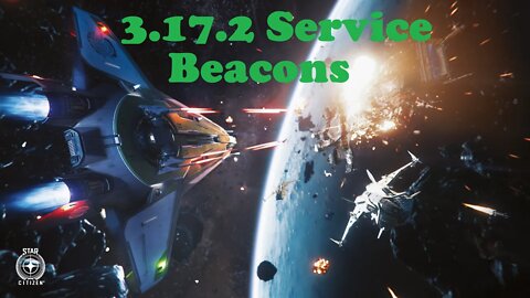 3.17.2 Service beacon time - Star Citizen Gameplay