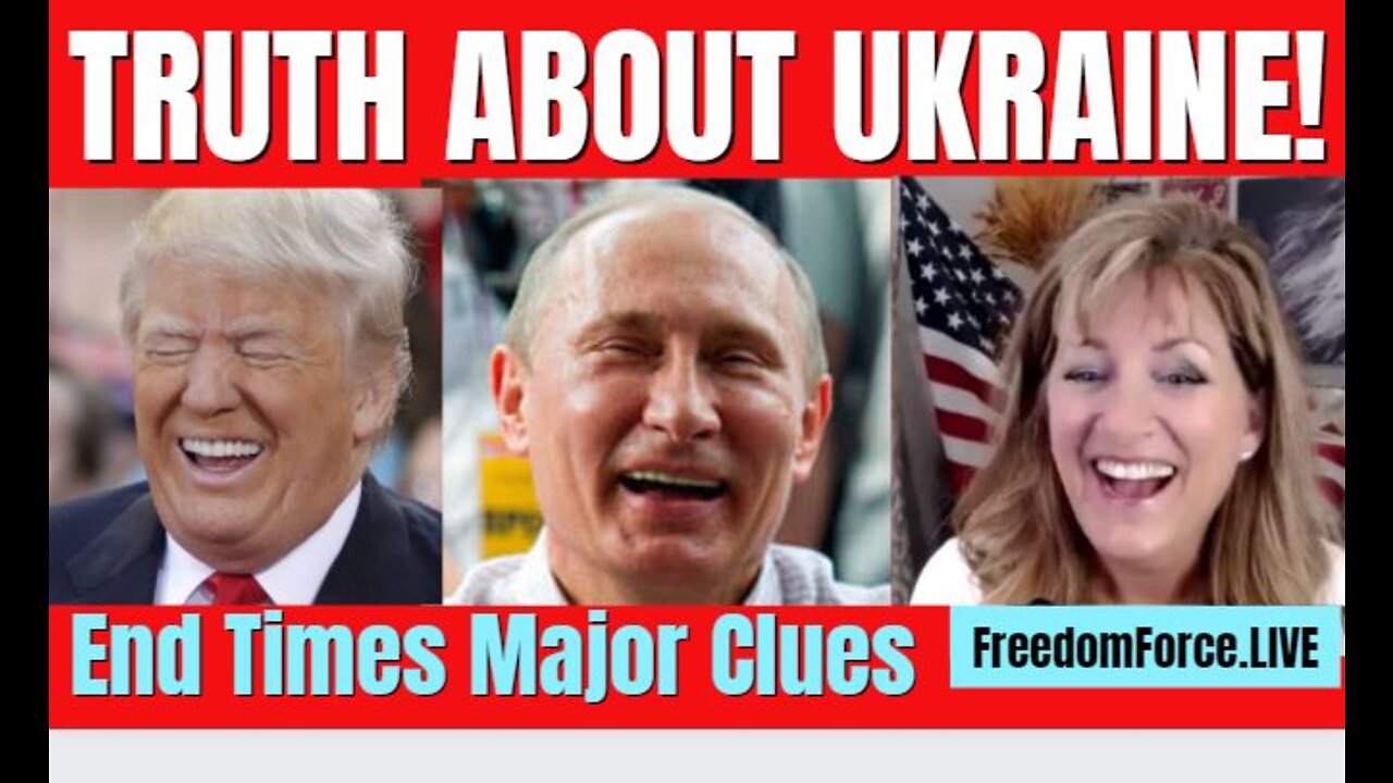 TRUTH ABOUT UKRAINE - LIBERATION! END TIMES MAJOR CLUES MINOR PROPHETS 2-22-22