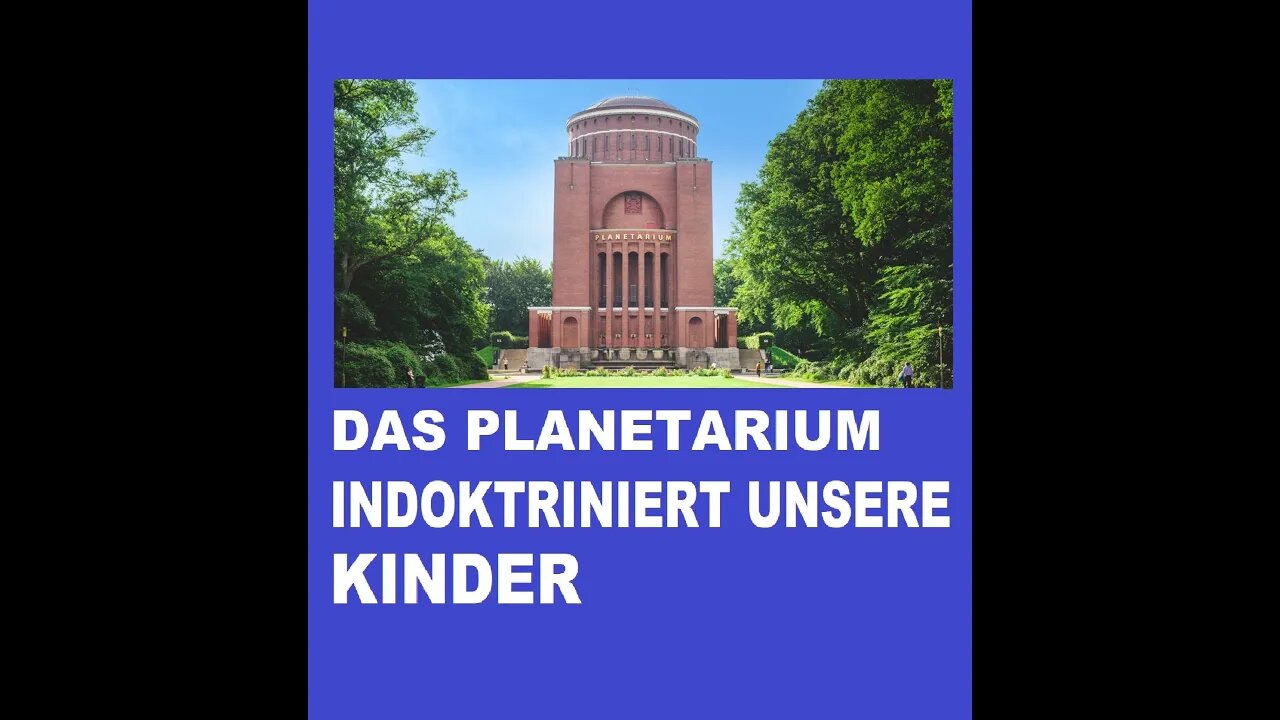 DAS PLANETARIUM INDOKTRINIERT UNSERE KINDER