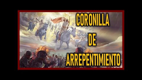 CORONILLA DE ARREPENTIMIENTO Y SANTO ROSARIO
