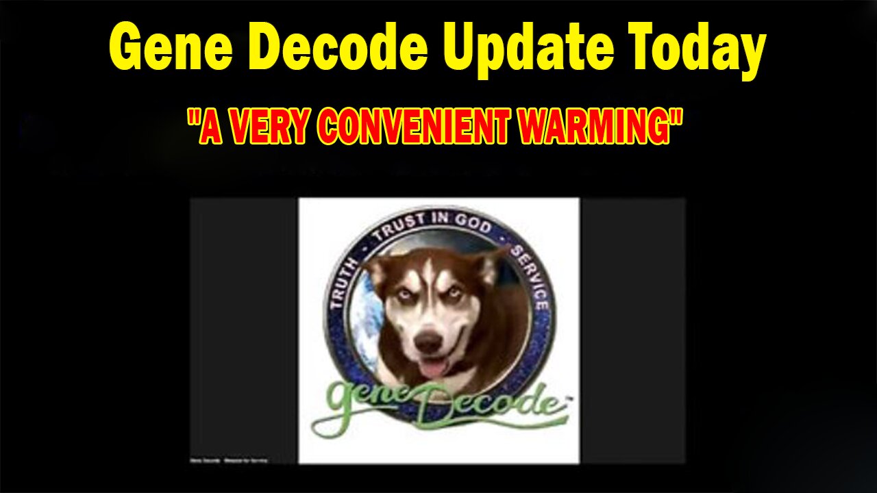 GENE DECODE UPDATE TODAY NOV 12: "A VERY CONVENIENT WARMING"