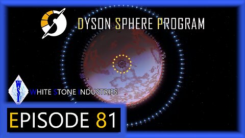 Dyson Sphere Program | Playthrough | Episode 81