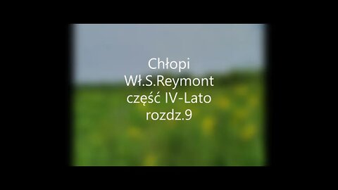 Chłopi -Wł.S.Reymont część IV- Lato rozdz.9