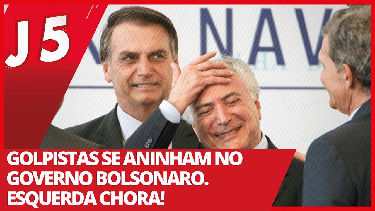 Golpistas se aninham no governo Bolsonaro. Esquerda chora! - Jornal das 5 nº 140 - 04/02/21