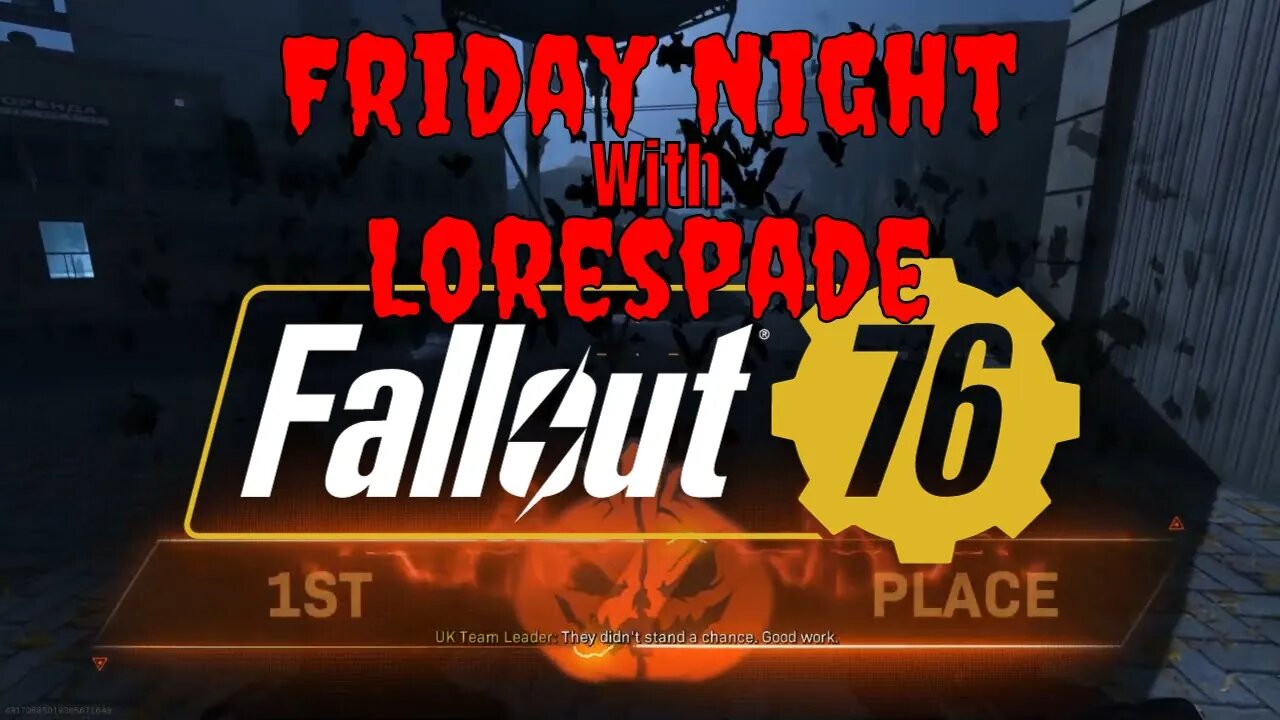 Friday Night Fallout 76 With Lorespade Then Getting First In Call of Duty