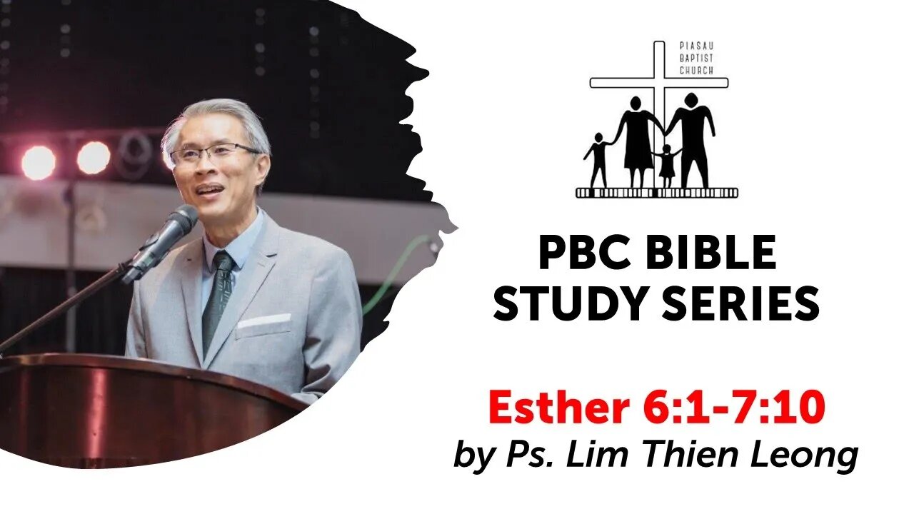 [140421] PBC Bible Study Series - Esther 6:1 - 7:10 by Ps. Lim Thien Leong