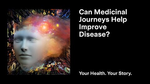 Can Medicinal Journeys Help Improve Disease?