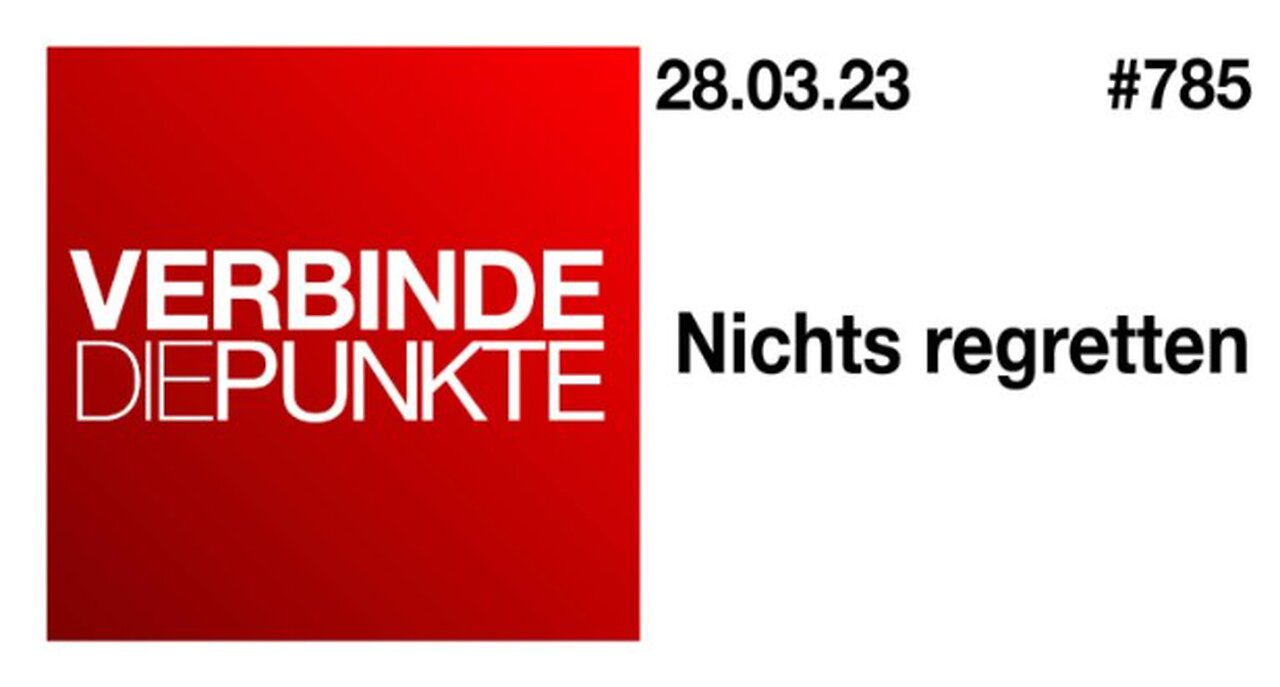 Verbinde die Punkte #785 - Nichts regretten (28.03.2023)