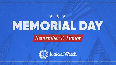 A Memorial Day Message from Tom Fitton