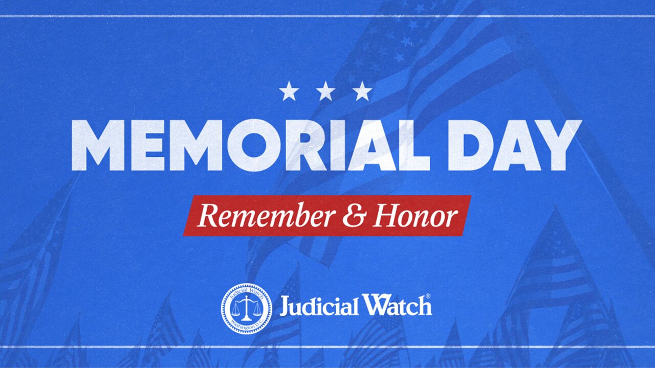 A Memorial Day Message from Tom Fitton