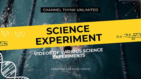 Videos of various science experiments