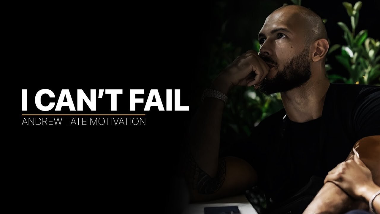 Andrew Tate. YOU CAN'T FAIL.