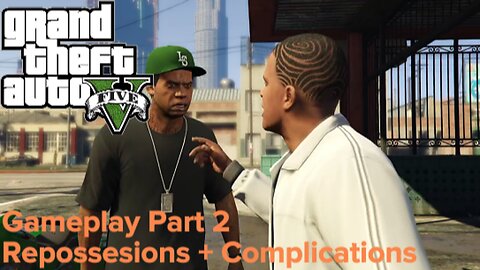 Grand Theft Auto V Gameplay Part 2 - Repossession + Complications